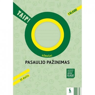 Aušra Žemgulienė, Rita Makarskaitė Petkevičienė, Violeta Varnagirienė. Pasaulio pažinimas. Užrašai 1 klasei, 2 dalis. Serija TAIP!