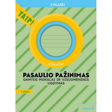 Pasaulio pažinimas 3kl/1 dalis(2022) TAIP! Užrašai