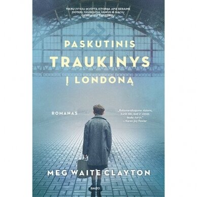 Meg Waite Clayton. Paskutinis traukinys į Londoną