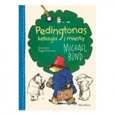 Pedingtonas keliauja į miestą. Michael Bond