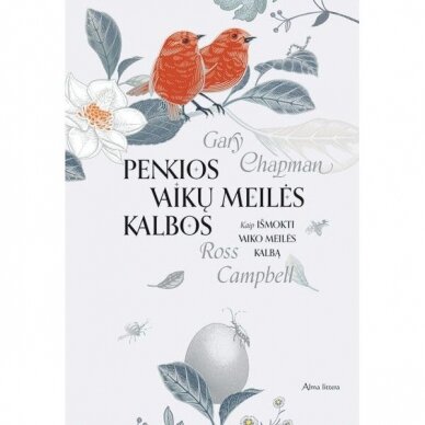 Penkios vaikų meilės kalbos. Gary Chapman, Ross Campbell