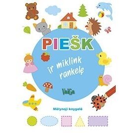 Piešk ir miklink rankelę. Mėlynoji knygelė