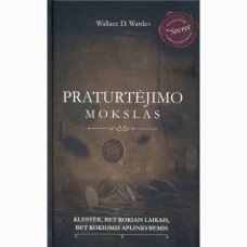 Praturtėjimo mokslas. Wallace D. Wattles