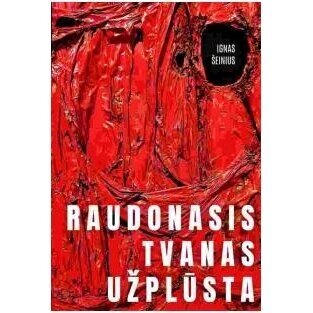 Raudonasis tvanas užplūsta. Ignas Šeinius