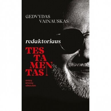 Gedvydas Vainauskas. Redaktoriaus testamentas