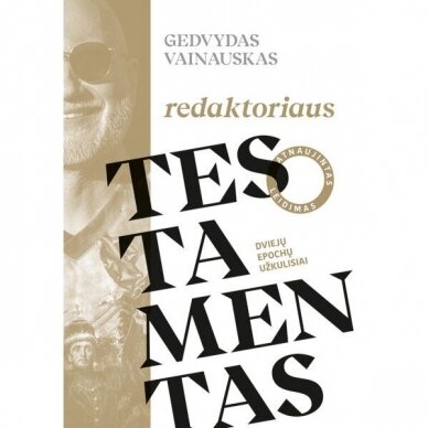 Gedvydas Vainauskas .Redaktoriaus testamentas