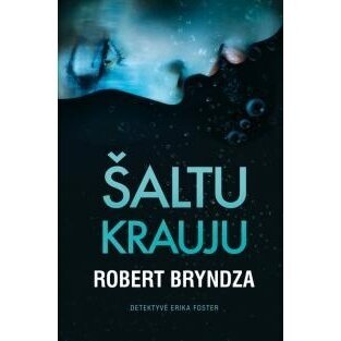 Šaltu krauju.  Robertas Bryndza