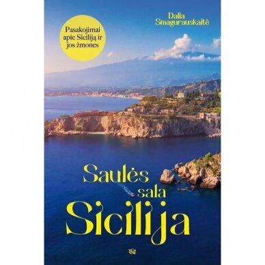 Saulės sala Sicilija. Dalia Smagurauskaitė