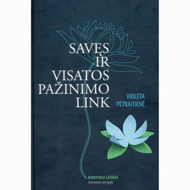 Savęs ir visatos pažinimo link. Išminties energija. Violeta Petraitienė