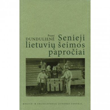 Senieji lietuvių šeimos papročiai. Pranė Dundulienė