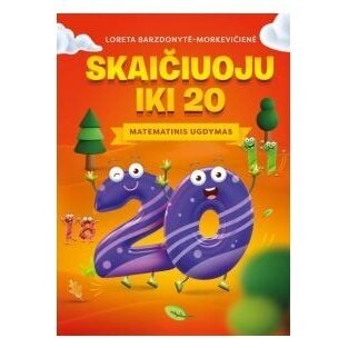 Skaičiuoju iki 20. Matematinis ugdymas. Loreta Barzdonytė-Morkevičienė