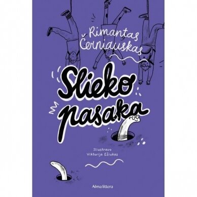 Slieko pasaka. Rimantas Černiauskas