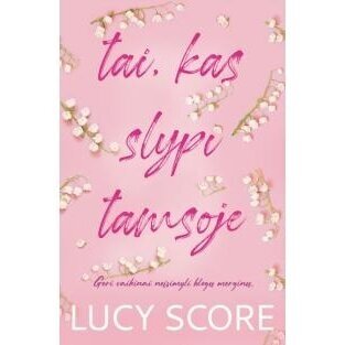 Tai, kas slypi tamsoje. Lucy Score