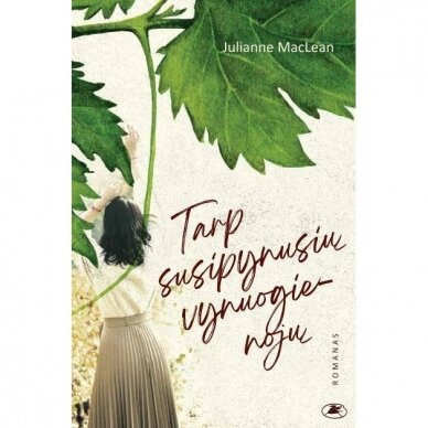 Julianne MacLean. Tarp susipynusių vynuogienojų