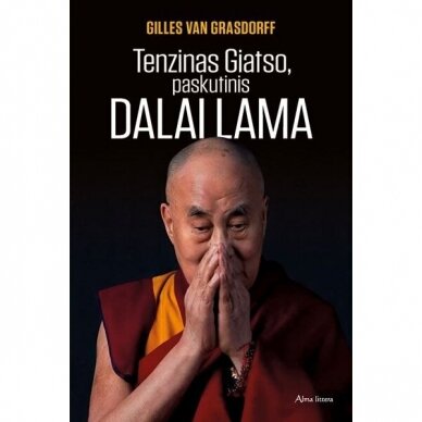 Gilles Van Grasdorff. Tenzinas Giatso, paskutinis Dalai Lama