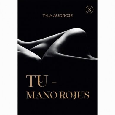 Tu - mano rojus. Tyla Audroje