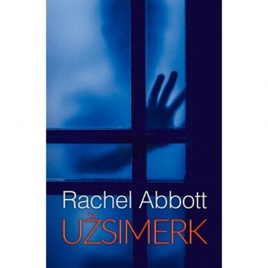 Užsimerk. Rachel Abbott