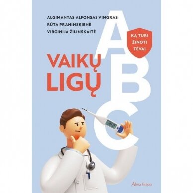 Vaikų ligų ABC. Algimantas Alfonsas Vingras, Rūta Praninskienė, Virginija Žilinskaitė